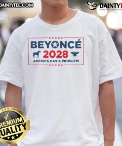 Alt Text: Beyonce Cowboy 2028 America Has Problem T-Shirt featuring vibrant graphics and bold text, showcasing a trendy design.