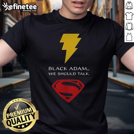 Alt Text: Nice Black Adam lightning bolt Superman logo on a stylish t-shirt featuring the phrase 'We Should Talk'
