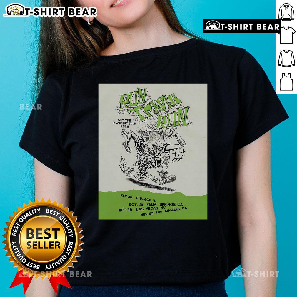 Nice Blink 182 Run Travis Run Hit Pavement Tour 2025 Ladies Tee Nice Blink-182 Run Travis Run Hit Pavement Tour 2025 Ladies Tee featuring vibrant graphics and stylish design.