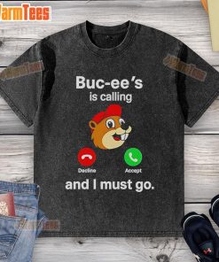 Nice Buc-ee's Is Calling And I Must Go washed t-shirt displayed on a hanger, showcasing its casual style and vibrant design.