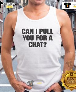 Trendy 'Nice Can I Pull You For A Chat' tank top in casual setting, perfect for summer outings and stylish conversations.