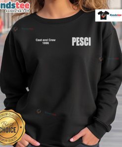 Alt Text: 1996 Nice Cast and Crew sweatshirt featuring Joe Pesci, showcasing vintage movie memorabilia and film history.
