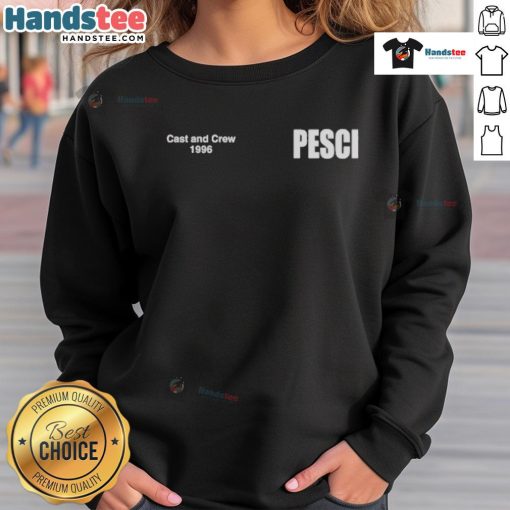 Alt Text: 1996 Nice Cast and Crew sweatshirt featuring Joe Pesci, showcasing vintage movie memorabilia and film history.