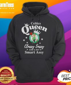 Nice Celtics Queen hoodie featuring a classy, sassy, and smart-assy logo design for stylish fans.