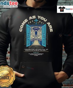 Nice Come As You Are hoodie featuring 'I Rejoiced When They Said To Me, Let Us Go To The House Of The Lord' design.