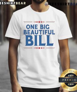 Nice Donald Trump One Big Beautiful Bill T-Shirt featuring bold graphics and vibrant colors, perfect for Trump supporters.