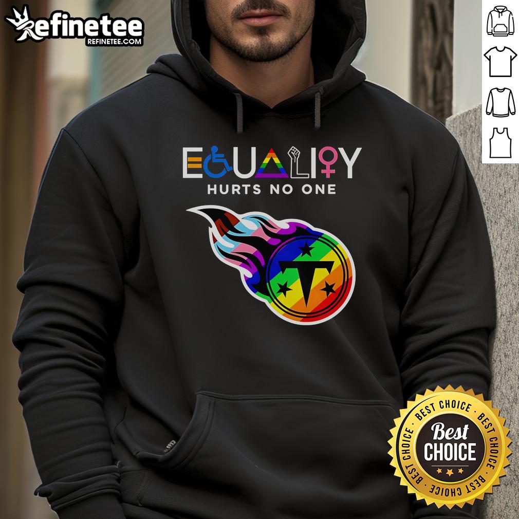 Nice Equality Hurts No One Tennessee Titans Hoodie Nice Equality Hurts No One Tennessee Titans Hoodie featuring vibrant team colors and a bold equality message.