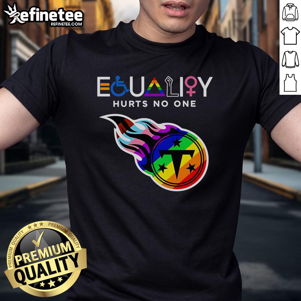 Nice Equality Hurts No One Tennessee Titans T Shirt Nice Equality Hurts No One Tennessee Titans T-Shirt showcasing team pride and a message of inclusivity and acceptance.