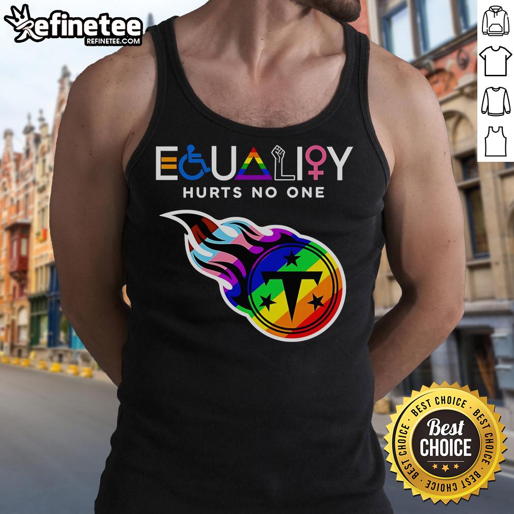Nice Equality Hurts No One Tennessee Titans Tank Top Stylish Nice Equality Hurts No One Tennessee Titans tank top, perfect for fans supporting equality and team spirit.
