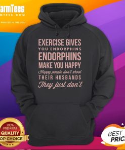 Cozy hoodie featuring 'Nice Exercise Gives You Endorphins, Make You Happy' slogan, perfect for fitness enthusiasts.