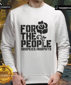 Dropkick Murphys Nice For The People sweatshirt featuring bold graphics and a comfortable fit, perfect for fans.