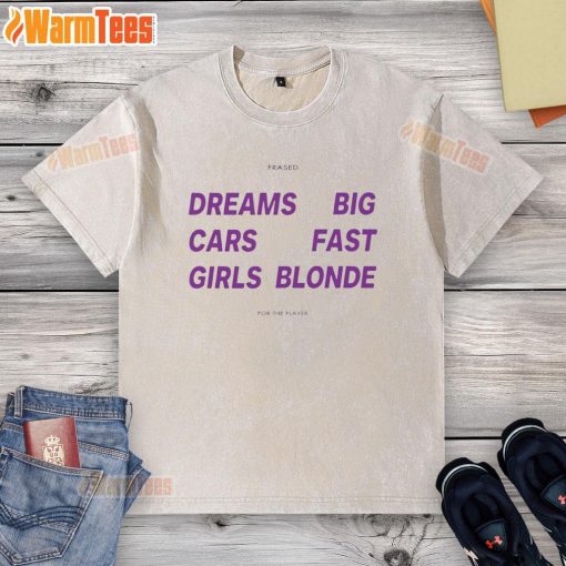 Blonde model wearing a 'Dreams, Big Cars, Fast Girls' washed t-shirt, showcasing a trendy casual style.