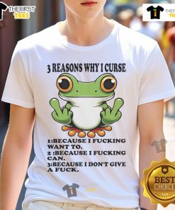 Alt Text: Nice Frog T-Shirt featuring '3 Reasons Why I Curse I Don't Give A Fck' in vibrant colors, perfect for casual wear.