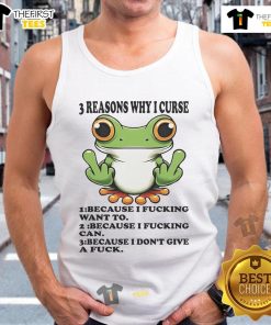Trendy tank top featuring a nice frog design with the phrase '3 Reasons Why I Curse I Don't Give A Fck' for casual style.