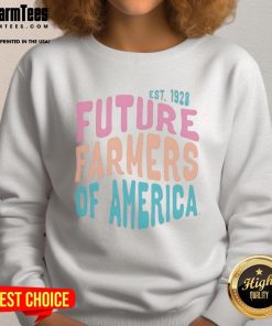 Nice Future Farmers of America Established 1928 sweatshirt showcasing FFA pride and agricultural heritage.