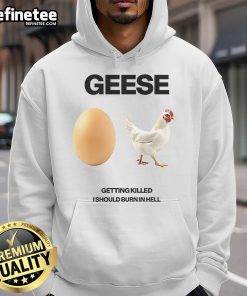 Stylish hoodie featuring 'Nice Geese Getting Killed, I Should Burn in Hell' design, perfect for edgy fashion lovers.
