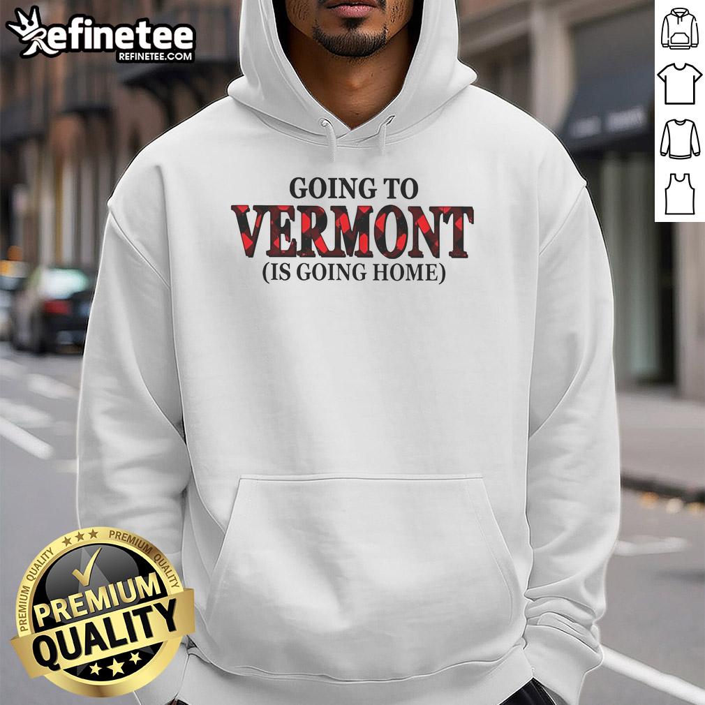 Nice Going To Vermont Is Going Home Hoodie Cozy 'Nice Going to Vermont is Going Home' hoodie in a scenic outdoor setting, perfect for Vermont lovers and travelers.