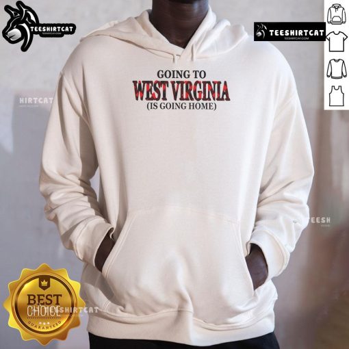 Cozy hoodie featuring 'Going to West Virginia is Going Home' design, perfect for proud West Virginians and casual wear.