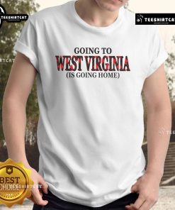 Nice Going To West Virginia Is Going Home T-Shirt featuring a vibrant design celebrating West Virginia pride.