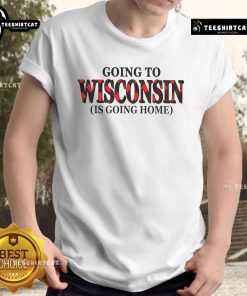 Nice Going To Wisconsin Is Going Home T-Shirt featuring a vibrant design celebrating Wisconsin pride and homecoming.