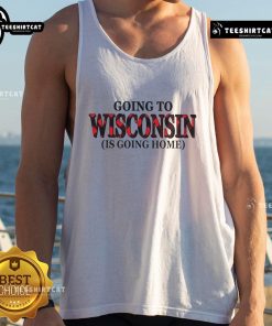 Nice Going to Wisconsin is Going Home tank top featuring a stylish design, perfect for summer outings and travel enthusiasts.
