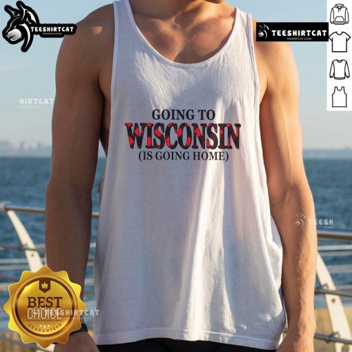 Nice Going to Wisconsin is Going Home tank top featuring a stylish design, perfect for summer outings and travel enthusiasts.