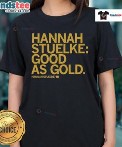 Nice Hannah Stuelke Good As Gold Ladies Tee featuring a stylish design perfect for casual outfits.