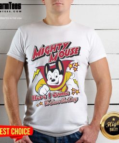 Nice 'Here I Come To Save The Day' Mighty Mouse T-Shirt featuring the iconic cartoon character in vibrant colors.