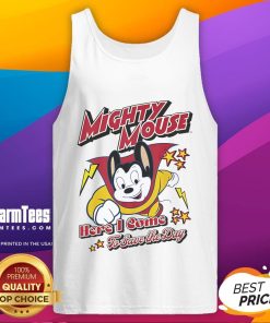 Mighty Mouse tank top design featuring 'Nice, Here I Come To Save The Day' in vibrant colors on a stylish background.