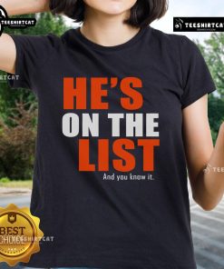 Nice He's On The List And You Know It Ladies Tee showcasing a stylish graphic tee for women, perfect for casual wear.