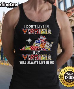 Sport teams tank top featuring 'Nice, I dont live in Virginia, but Virginia will always live in me' design.