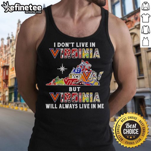 Sport teams tank top featuring 'Nice, I dont live in Virginia, but Virginia will always live in me' design.
