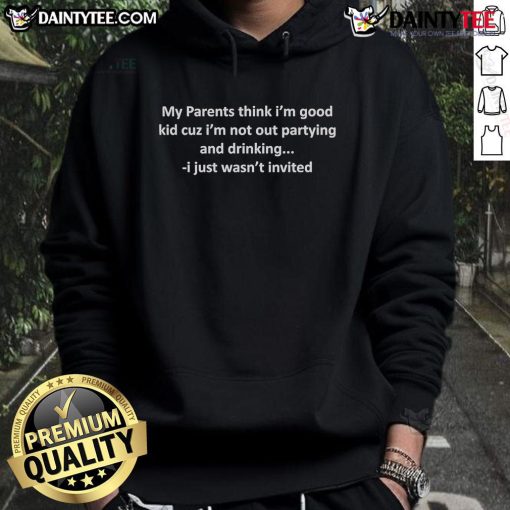 Teen wearing 'Nice, I Just Wasn't Invited' hoodie, highlighting the struggle of feeling excluded from parties and drinking.
