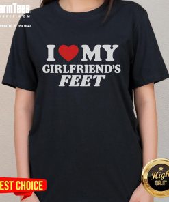 Nice I Love My Girlfriends Feet Ladies Tee stylish graphic t-shirt showcasing a fun design for foot lovers.