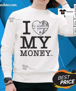 Cozy 'I Love My Money' sweatshirt in soft fabric, perfect for casual wear and showcasing your love for money.