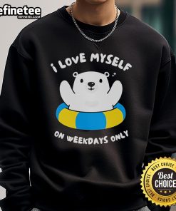 Alt Text: Cozy 'Nice I Love Myself On Weekdays Only' sweatshirt displayed on a hanger, perfect for casual, self-love fashion.