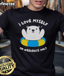 Alt Text: Nice I Love Myself On Weekdays Only T-Shirt featuring a fun design for self-love and positive vibes.