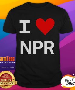 Nice I Love NPR T-Shirt featuring a stylish design perfect for fans of National Public Radio.