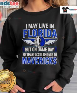 Cozy sweatshirt featuring 'I May Live In Florida, But On Game Day My Heart Belongs To The Dallas Mavericks' design.