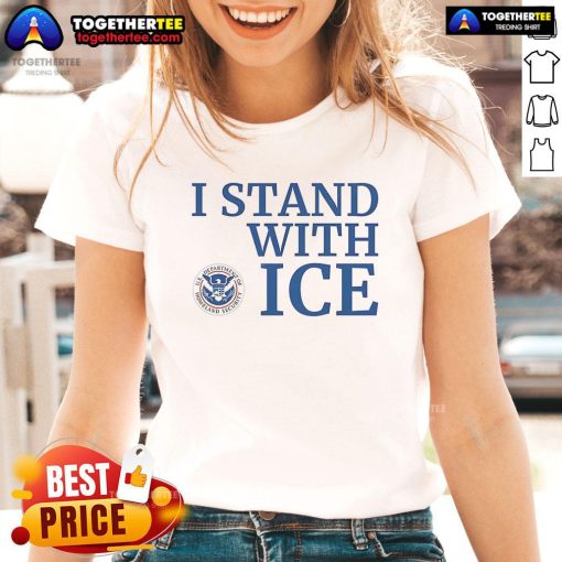 Nice I Stand With Ice US Department of Homeland Security Ladies Tee featuring patriotic design and comfortable fit.
