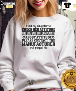 Funny sweatshirt design saying 'Check Your Attitude' for daughters, perfect for casual wear and gifts.