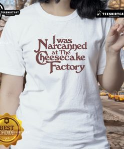 Nice ladies tee featuring 'I Was Narcanned at the Dessert Factory' design, perfect for dessert lovers and fun fashion.