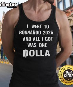 Nice I Went to Bonnaroo 2025 and All I Got Was One Dolla tank top displayed on a colorful festival backdrop.
