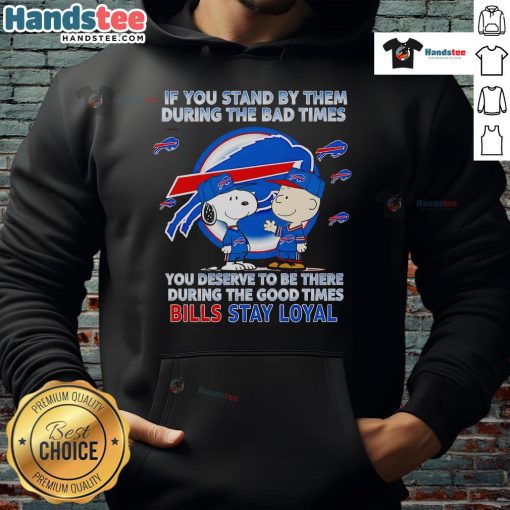 Stylish 'Nice If You Stand By Them' hoodie showcasing loyalty through tough and good times, perfect for casual wear.