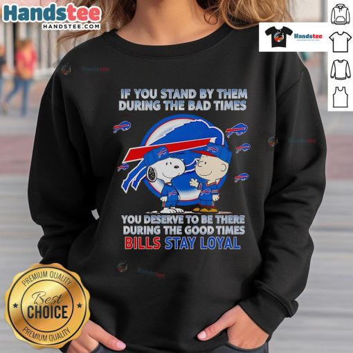 Cozy sweatshirt featuring 'Nice If You Stand By Them' slogan, perfect for showcasing loyalty during tough and good times.