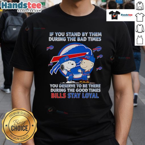 Alt Text: Loyalty T-Shirt featuring 'Nice If You Stand By Them' slogan, perfect for celebrating good times and true friendship.