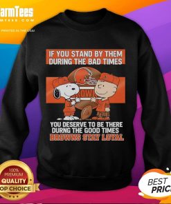 Brown's Stay Loyal sweatshirt featuring the phrase about supporting through good and bad times, perfect for fans.