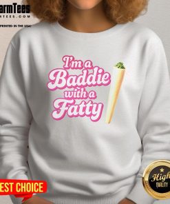 Stylish woman wearing a 'Nice I'm a Baddie with a Fatty' sweatshirt, showcasing trendy streetwear fashion and confident attitude.
