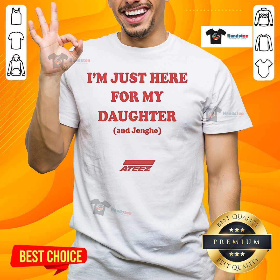 Nice I'M Just Here For My Daughter And Jongho Ateez T Shirt Alt Text: Nice I'm Just Here For My Daughter And Jongho Ateez T-Shirt featuring a stylish design for K-pop fans.