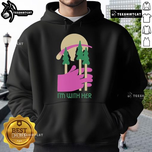 Nice I'm With Her hoodie featuring three stylish trees, perfect for nature lovers and casual wear enthusiasts.